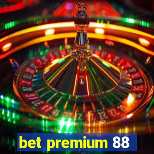 bet premium 88